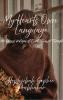 My Hearts Own Language - An Honest dialogue of Truth Tears & Triumph