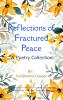 Reflections of Fractured Peace - A Poetry Collection