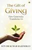 The Gift Of Giving: How Generosity Transforms Us