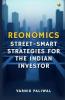 Reonomics: StreetSmart Strategies For The Indian Investor