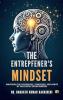 The Entrepreneur's Mindset: Unlocking The Psychology Strategies And Habits Of Successful Entrepreneurs
