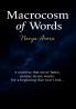 Macrocosm Of Words: A Universe That Never Fades Neither Do My Words. For A Beginning That Won't End...