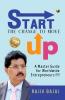 Start the Change to Move Up: A Master Guide for Worldwide Entrepreneurs