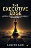 The Executive Edge: Mastering Strategy Resilience And leadership For Lasting impact