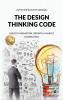 The Design Thinking Code: Unlock Innovation Growth & Market Domination