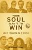 Your Soul Wants To Win: Why Failure Is A Myth
