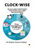 Clock-Wise: Skills And Strategies For Effective Time Management
