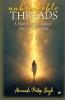 Unbreakable Threads: A Novel Of Resilience Love And Healing
