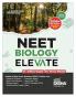 Disha NEET Biology Elevate | Elevate your Rank with New Pattern Objective Question Bank for 2026 & 2027 NEET Exams | Also useful for CUET & CBSE Class 11 & 12