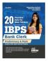 20 Practice Sets for New pattern IBPS Bank Clerk Preliminary & Main Exams with 2024 Solved Papers 11th Edition | 155 MCQs as per New Pattern Mains Exam