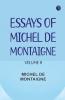 Essays of Michel de Montaigne -- Volume 11