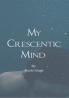 My Crescentic Mind  A collection of life observations