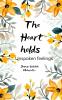 The Heart holds  Unspoken feelings
