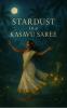 Stardust in a Kasavu Saree: Poems of Sacred Power Inner Child and Lineage
