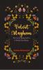 Velvet Mayhem The Art of Being Soft in a World That Burns