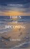 Tides of Becoming  A Collection of Poems