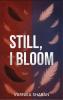 Still I bloom  The Emotional Stories We Carry But Don't Tell