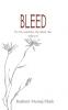 Bleed: For the sensitive the silent the unheard