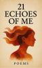 21 Echoes of Me  Journey of me and my overthinking brain