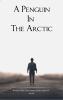 Penguin In The Arctic