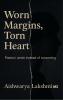 Worn Margins Torn Heart  Poems i wrote instead of screaming.