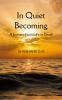 In Quite Becoming: A Journey from Life to Death