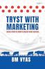 Tryst with marketing