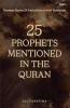 Story OF 25 PROPHETS MENTIONED IN THE QURAN
