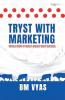 Tryst with marketing
