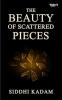Poetry book The Beauty Of Scattered Pieces