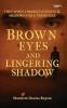 Brown eyes and lingering shadow