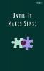Poetry book Until It Makes Sense