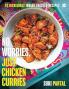 No Worries Just Chicken Curries : 70 Incredible Indian Chicken Recipes