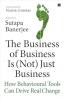 The Business of Business Is (Not) Just Business