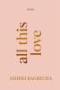 All This Love : Poems