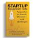 Startup Ecosystem in India : Researches in Growth Dynamics and Challenges