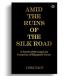Amid the Ruins of the Silk Road: In Search of the Long-Lost Footprints of ??kyaputra Faxian