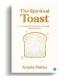 The Spiritual Toast - Unveiling Life's Mystique through spiritual lens