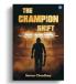 The Champion Shift: Why Cricketers Fail – And How To Break The System Build The Skills And Live The Dream
