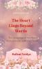 The Heart Lingo Beyond Words: The Language of the Heart that connects with Your Soul!!!