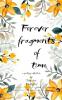 Forever - Fragments of Time Myriad shades of  Love ...unfinished