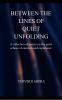 Between The Lines of Quiet Unfolding  A Collection of Poems on the Quiet Echoes of Emotion and Experience