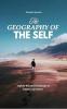 THE GEOGRAPHY OF THE SELF: explore the inner landscape of human experience