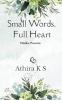 Small Words Full Heart: Haiku poems