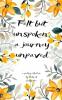 Felt but Unspoken: A journey unpaved