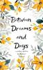 Between Dreams and Days: Whispers of Wonder Change and Everything In Between