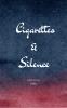 Cigarettes and Silence: Poems on Fire Silence & Becoming