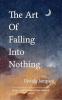 The Art of falling into Nothing