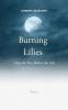 Burning Lilies: After the Fire Before the Ash