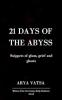 21 Days of the Abyss  Snippets of glum grief and ghosts